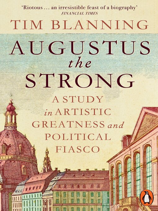 Title details for Augustus the Strong by Tim Blanning - Available